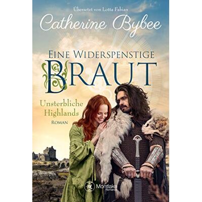 Catherine Bybee Eine Widerspenstige Braut (Unsterbliche Highlands, Band 1) - Publicité Catherine Bybee Eine Widerspenstige Braut (Unsterbliche Highlands, Band 1) - Publicité