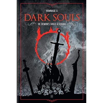 Collectif Hommage À Dark Souls : De Demon'S Souls À Sekiro - Publicité Collectif Hommage À Dark Souls : De Demon'S Souls À Sekiro - Publicité