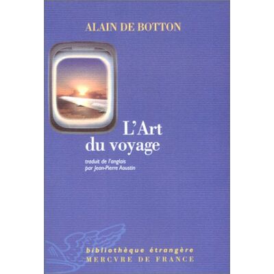 Alain de Botton L'Art Du Voyage - Publicité Alain de Botton L'Art Du Voyage - Publicité