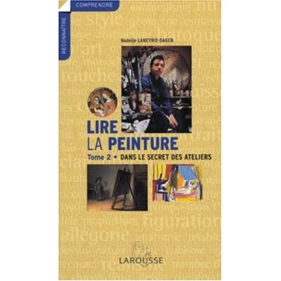 Collectif Lire La Peinture. Vol. 2. Dans Le Secret Des Ateliers - Publicité Collectif Lire La Peinture. Vol. 2. Dans Le Secret Des Ateliers - Publicité