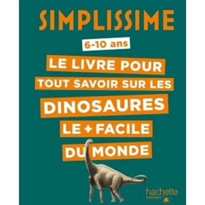 Simplissime : Le Livre Pour Tout Savoir Sur Les Dinosaures Le + Facile Du Monde - Publicité Simplissime : Le Livre Pour Tout Savoir Sur Les Dinosaures Le + Facile Du Monde - Publicité