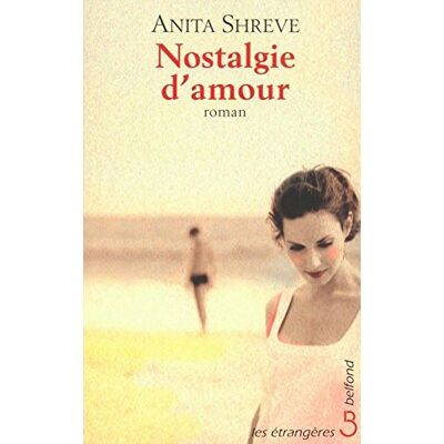 Anita Shreve Nostalgie D'Amour - Publicité Anita Shreve Nostalgie D'Amour - Publicité