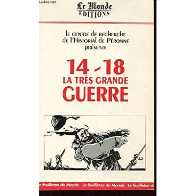 Collectif La Très Grande Guerre : 1914-1918 - Publicité Collectif La Très Grande Guerre : 1914-1918 - Publicité
