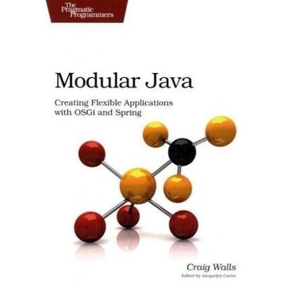 Craig Walls Modular Java: Creating Flexible Applications With Osgi And Spring (Pragmatic Programmers) - Publicité Craig Walls Modular Java: Creating Flexible Applications With Osgi And Spring (Pragmatic Programmers) - Publicité