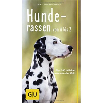 Horst Hegewald-Kawich Hunderassen Von A Bis Z: Über 200 Beliebte Rassen Aus Aller Welt (Gu Der Große Gu Kompass) - Publicité Horst Hegewald-Kawich Hunderassen Von A Bis Z: Über 200 Beliebte Rassen Aus Aller Welt (Gu Der Große Gu Kompass) - Publicité