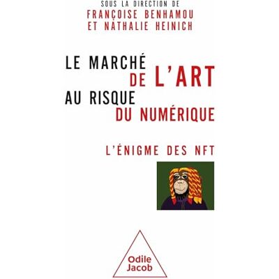 Françoise Benhamou Le Marché De L'Art Au Risque Du Numérique : L'Énigme Des Nft - Publicité Françoise Benhamou Le Marché De L'Art Au Risque Du Numérique : L'Énigme Des Nft - Publicité