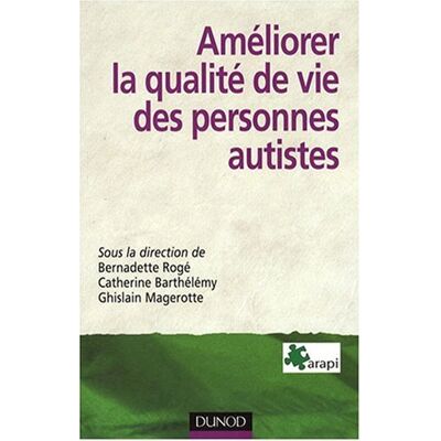 Bernadette Rogé Améliorer La Qualité De Vie Des Personnes Autistes : Problématiques, Méthodes, Outils - Publicité Bernadette Rogé Améliorer La Qualité De Vie Des Personnes Autistes : Problématiques, Méthodes, Outils - Publicité