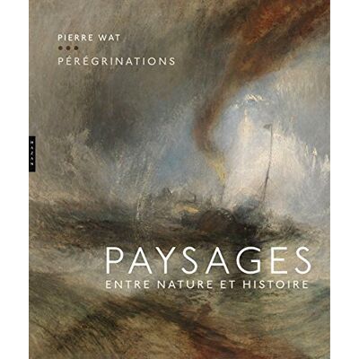 Pérégrinations : Paysages : Entre Nature Et Histoire - Publicité Pérégrinations : Paysages : Entre Nature Et Histoire - Publicité