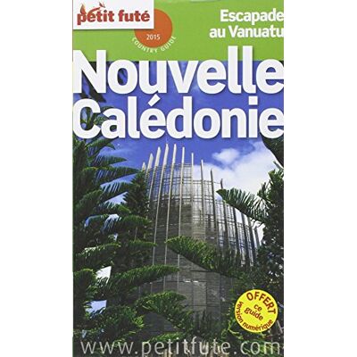 Petit Futé Nouvelle-Calédonie : Escapade Au Vanuatu : 2015 - Publicité Petit Futé Nouvelle-Calédonie : Escapade Au Vanuatu : 2015 - Publicité