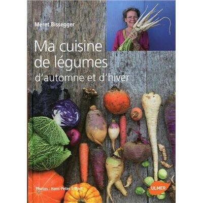 Meret Bissegger Ma Cuisine De Légumes D'Automne Et D'Hiver - Publicité Meret Bissegger Ma Cuisine De Légumes D'Automne Et D'Hiver - Publicité