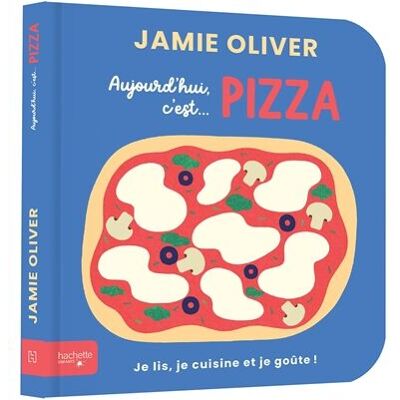 Jamie Oliver Aujourd'Hui C'Est... Pizza : Je Lis, Je Cuisine Et Je Goûte ! - Publicité Jamie Oliver Aujourd'Hui C'Est... Pizza : Je Lis, Je Cuisine Et Je Goûte ! - Publicité