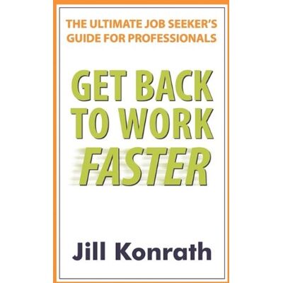 Jill Konrath Get Back To Work Faster: The Ultimate Job Seeker'S Guide - Publicité Jill Konrath Get Back To Work Faster: The Ultimate Job Seeker'S Guide - Publicité