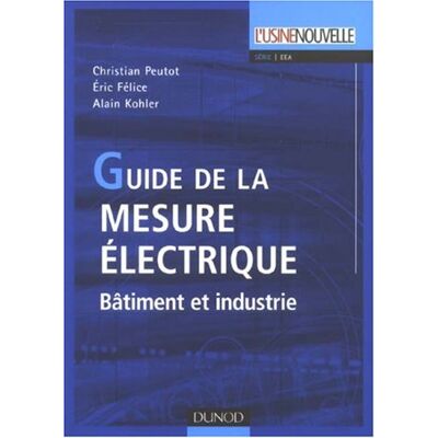 Eric Felice Guide De La Mesure Électrique : Bâtiment Et Industrie - Publicité Eric Felice Guide De La Mesure Électrique : Bâtiment Et Industrie - Publicité