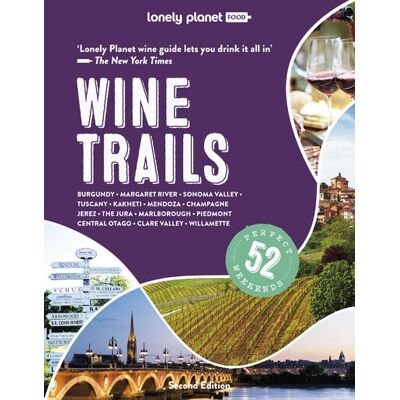 Lonely Planet Wine Trails : 52 Perfect Weekends - Publicité Lonely Planet Wine Trails : 52 Perfect Weekends - Publicité