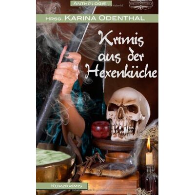 Karina Odenthal Krimis Aus Der Hexenküche: Anthologie - Publicité Karina Odenthal Krimis Aus Der Hexenküche: Anthologie - Publicité