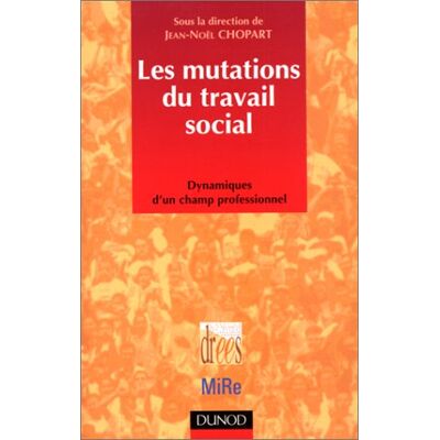 Collectif Les Mutations Du Travail Social : Dynamiques D'Un Champ Professionnel - Publicité Collectif Les Mutations Du Travail Social : Dynamiques D'Un Champ Professionnel - Publicité