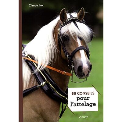 50 Conseils Pour L'Attelage - Publicité 50 Conseils Pour L'Attelage - Publicité