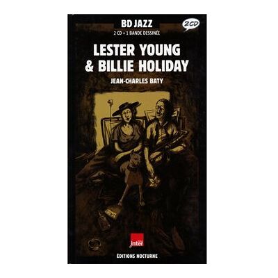 Lester Young & Billie Holiday : 1936-1957 : 2 Cd + 1 Bande Dessinée - Publicité Lester Young & Billie Holiday : 1936-1957 : 2 Cd + 1 Bande Dessinée - Publicité