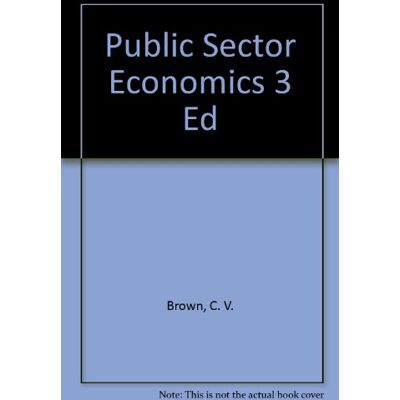 Brown Public Sector Economics 3 Ed - Publicité Brown Public Sector Economics 3 Ed - Publicité