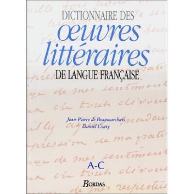 Beaumarchais, Pierre Augustin Caron De Dictionnaire Des Oeuvres Littéraires De Langue Française. Vol. 1. A-C - Publicité Beaumarchais, Pierre Augustin Caron De Dictionnaire Des Oeuvres Littéraires De Langue Française. Vol. 1. A-C - Publicité