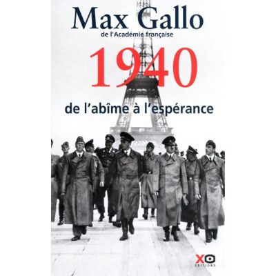 Max Gallo Une Histoire De La 2e Guerre Mondiale. Vol. 1. 1940, De L'Abîme À L'Espérance : Récit - Publicité Max Gallo Une Histoire De La 2e Guerre Mondiale. Vol. 1. 1940, De L'Abîme À L'Espérance : Récit - Publicité