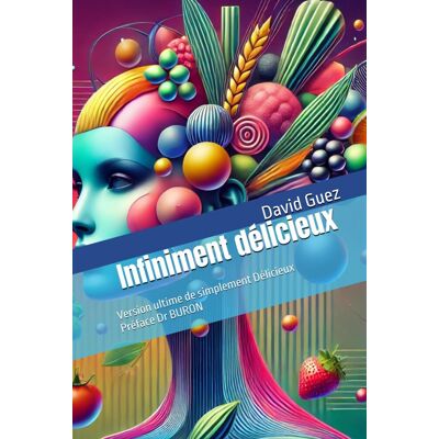 Guez David Infiniment Délicieux: Version Ultime De 21 Jours Pour Changer Notre Alimentation - Publicité Guez David Infiniment Délicieux: Version Ultime De 21 Jours Pour Changer Notre Alimentation - Publicité