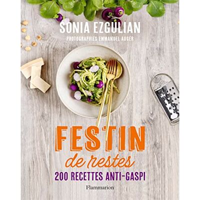 Sonia Ezgulian Festin De Restes : 200 Recettes Anti-Gaspi - Publicité Sonia Ezgulian Festin De Restes : 200 Recettes Anti-Gaspi - Publicité