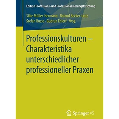 Silke Müller-Hermann Professionskulturen – Charakteristika Unterschiedlicher Professioneller Praxen (Edition Professions- Und Professionalisierungsforschung, Band 10) - Publicité Silke Müller-Hermann Professionskulturen – Charakteristika Unterschiedlicher Professioneller Praxen (Edition Professions- Und Professionalisierungsforschung, Band 10) - Publicité