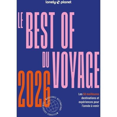 Laura Watilo Blake Le Best Of Du Voyage 2026 : Les 50 Meilleures Destinations Et Expériences Pour L'Année À Venir - Publicité Laura Watilo Blake Le Best Of Du Voyage 2026 : Les 50 Meilleures Destinations Et Expériences Pour L'Année À Venir - Publicité