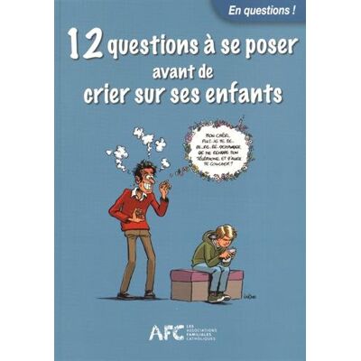 Les Associations Familiales Catholiques 12 Questions À Se Poser Avant De Crier Sur Ses Enfants - Publicité Les Associations Familiales Catholiques 12 Questions À Se Poser Avant De Crier Sur Ses Enfants - Publicité