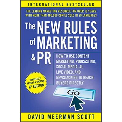 Scott, David Meerman The New Rules Of Marketing And Pr: How To Use Content Marketing, Podcasting, Social Media, Ai, Live Video, And Newsjacking To Reach Buyers Directly - Publicité Scott, David Meerman The New Rules Of Marketing And Pr: How To Use Content Marketing, Podcasting, Social Media, Ai, Live Video, And Newsjacking To Reach Buyers Directly - Publicité