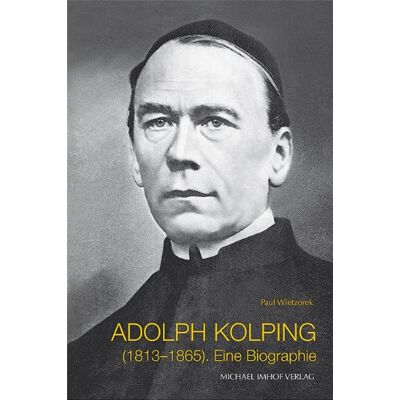 Paul Wietzorek Adolph Kolping 1813-1865: Ein Leben Im Dienst Der Menschen: Eine Biographie - Publicité Paul Wietzorek Adolph Kolping 1813-1865: Ein Leben Im Dienst Der Menschen: Eine Biographie - Publicité
