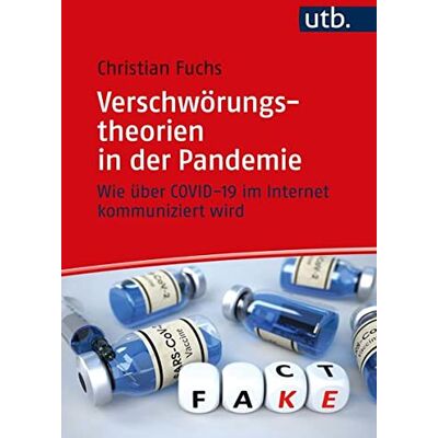 Christian Fuchs Verschwörungstheorien In Der Pandemie: Wie Über Covid-19 Im Internet Kommuniziert Wird - Publicité Christian Fuchs Verschwörungstheorien In Der Pandemie: Wie Über Covid-19 Im Internet Kommuniziert Wird - Publicité