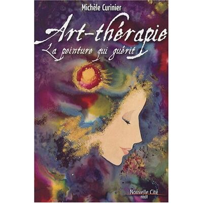 Michèle Curinier Art-Thérapie : La Peinture Qui Guérit - Publicité Michèle Curinier Art-Thérapie : La Peinture Qui Guérit - Publicité