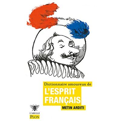 Metin Arditi Dictionnaire Amoureux De L'Esprit Français - Publicité Metin Arditi Dictionnaire Amoureux De L'Esprit Français - Publicité