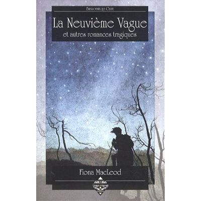 Fiona Macleod La Neuvième Vague : Et Autres Romances Tragiques - Publicité Fiona Macleod La Neuvième Vague : Et Autres Romances Tragiques - Publicité