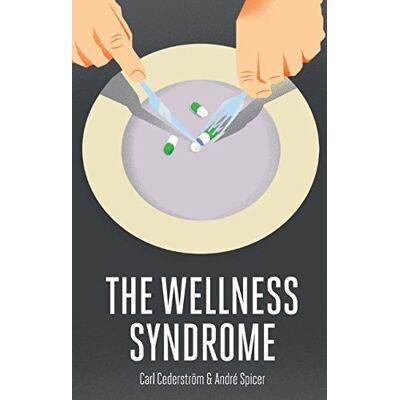 Carl Cederström The Wellness Syndrome - Publicité Carl Cederström The Wellness Syndrome - Publicité