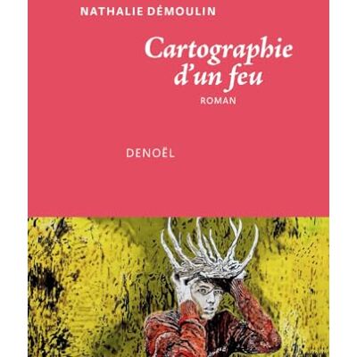 Nathalie Démoulin Cartographie D'Un Feu - Publicité Nathalie Démoulin Cartographie D'Un Feu - Publicité