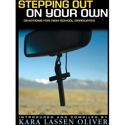 Stepping Out On Your Own: Devotions For High School Graduates - Publicité Stepping Out On Your Own: Devotions For High School Graduates - Publicité