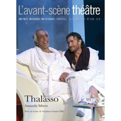 Amanda Sthers Avant-Scène Théâtre (L'), N° 1230. Thalasso - Publicité Amanda Sthers Avant-Scène Théâtre (L'), N° 1230. Thalasso - Publicité