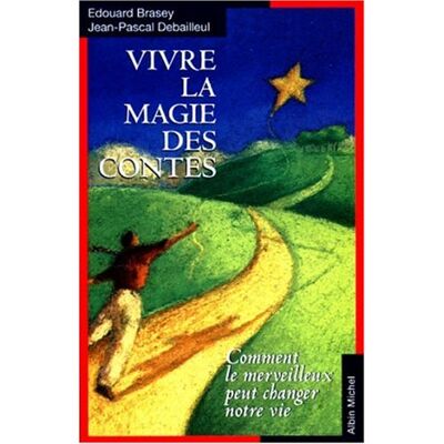 Edouard Brasey Vivre La Magie Des Contes : Comment Le Merveilleux Peut Changer Notre Vie - Publicité Edouard Brasey Vivre La Magie Des Contes : Comment Le Merveilleux Peut Changer Notre Vie - Publicité