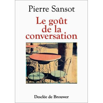 Pierre Sansot Le Goût De La Conversation - Publicité Pierre Sansot Le Goût De La Conversation - Publicité