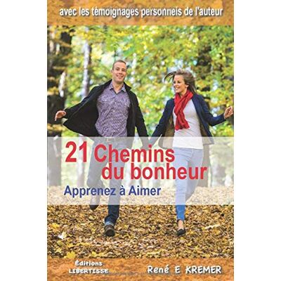 E, Kremer rené 21 Chemins Du Bonheur: Apprenez À Aimer - Publicité E, Kremer rené 21 Chemins Du Bonheur: Apprenez À Aimer - Publicité