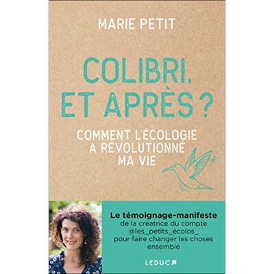 Marie Petit Colibri, Et Après ? : Comment L'Écologie A Révolutionné Ma Vie - Publicité Marie Petit Colibri, Et Après ? : Comment L'Écologie A Révolutionné Ma Vie - Publicité