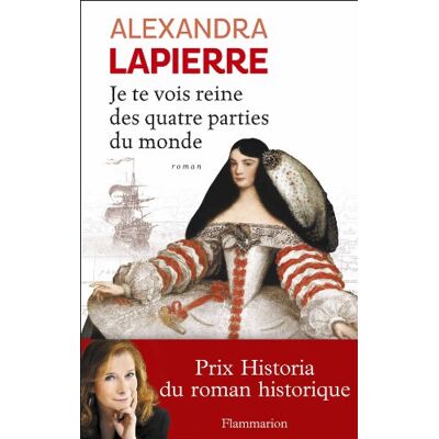 Alexandra Lapierre Je Te Vois Reine Des Quatre Parties Du Monde : L'Épopée De Dona Isabel Barreto, Conquistadora Des Mers Du Sud, Première Et Seule Femme Amirale De L'Armada Espagnole - Publicité Alexandra Lapierre Je Te Vois Reine Des Quatre Parties Du Monde : L'Épopée De Dona Isabel Barreto, Conquistadora Des Mers Du Sud, Première Et Seule Femme Amirale De L'Armada Espagnole - Publicité