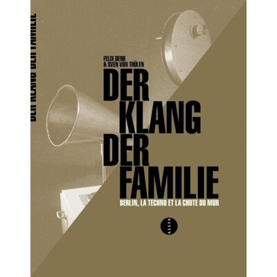 Sven Von Thülen Der Klang Der Familie : Berlin, La Techno Et La Chute Du Mur - Publicité Sven Von Thülen Der Klang Der Familie : Berlin, La Techno Et La Chute Du Mur - Publicité