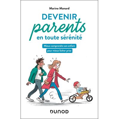 Marine Manard Devenir Parents En Toute Sérénité : Mieux Comprendre Son Enfant Pour Mieux Lâcher Prise - Publicité Marine Manard Devenir Parents En Toute Sérénité : Mieux Comprendre Son Enfant Pour Mieux Lâcher Prise - Publicité
