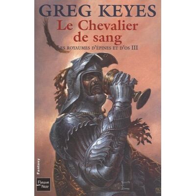 Greg Keyes Les Royaumes D'Épines Et D'Os. Vol. 3. Le Chevalier De Sang - Publicité Greg Keyes Les Royaumes D'Épines Et D'Os. Vol. 3. Le Chevalier De Sang - Publicité