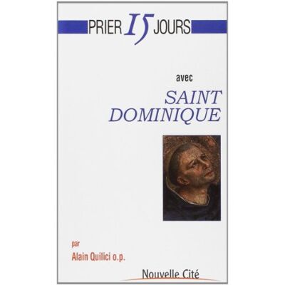 Alain Quilici Prier 15 Jours Avec Saint Dominique - Publicité Alain Quilici Prier 15 Jours Avec Saint Dominique - Publicité