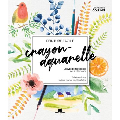 Crayon-Aquarelle : Le Livre De Référence Pour Débutants : Techniques De Base, Choix Des Couleurs, Expérimentations, Peinture Facile - Publicité Crayon-Aquarelle : Le Livre De Référence Pour Débutants : Techniques De Base, Choix Des Couleurs, Expérimentations, Peinture Facile - Publicité